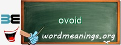 WordMeaning blackboard for ovoid